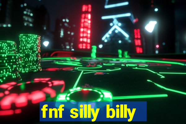 fnf silly billy